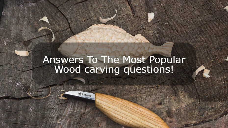 Answers To The Most Popular Wood carving questions BeaverCraft Tools