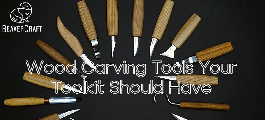 Wood Carving Tools Your Toolkit Should Have