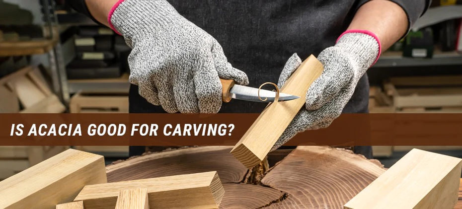 Is Acacia Good for Carving?