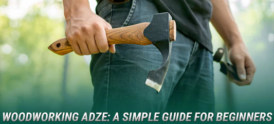 Woodworking Adze: A Simple Guide for Beginners