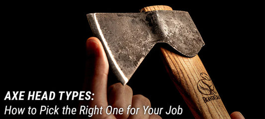 Axe Head Types: How to Pick the Right One for the Job