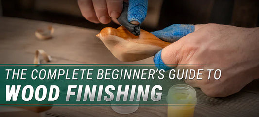 The Complete Beginner’s Guide to Wood Finishing