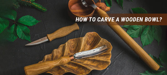 How to Carve a Wooden Bowl: A Detailed Guide on How to Carve a Bowl