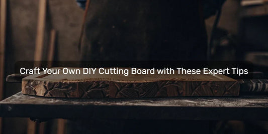 Craft Your Own DIY Cutting Board with These Expert Tips