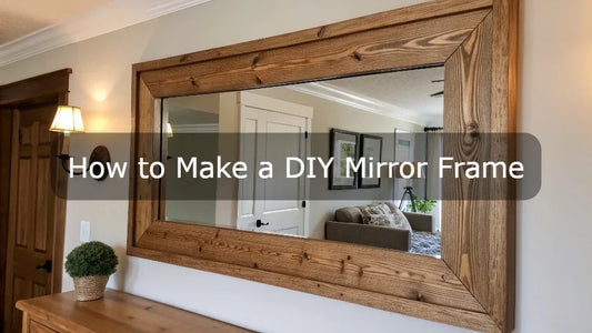 How to Make a DIY Mirror Frame: A Simple Weekend Project