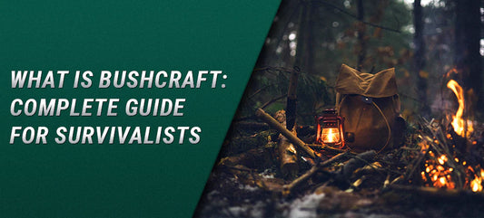 What is Bushcraft: Complete Guide for Survivalists