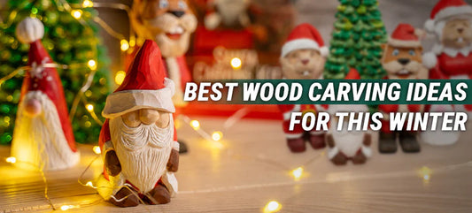 Best Wood Carving Ideas for this Winter